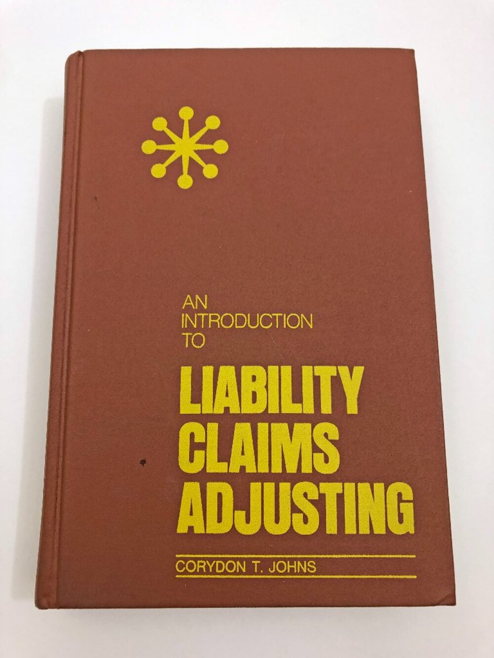 An Introduction to Liability Claims Adjusting Book by Corydon T. Johns 1972 HC